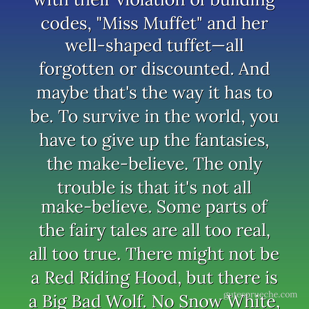 Most kids don't believe in fairy tales very long. Once they hit six or seven they put away "Cinderella" and<br />her shoe fetish, "The Three Little Pigs" with their violation of building codes, "Miss Muffet" and her<br />well-shaped tuffet—all forgotten or discounted. And maybe that's the way it has to be. To survive in the<br />world, you have to give up the fantasies, the make-believe. The only trouble is that it's not all<br />make-believe. Some parts of the fairy tales are all too real, all too true. There might not be a Red Riding<br />Hood, but there is a Big Bad Wolf. No Snow White, but definitely an Evil Queen. No obnoxiously cute<br />blond tots, but a child-eating witch… yeah. Oh yeah. - Rob Thurman