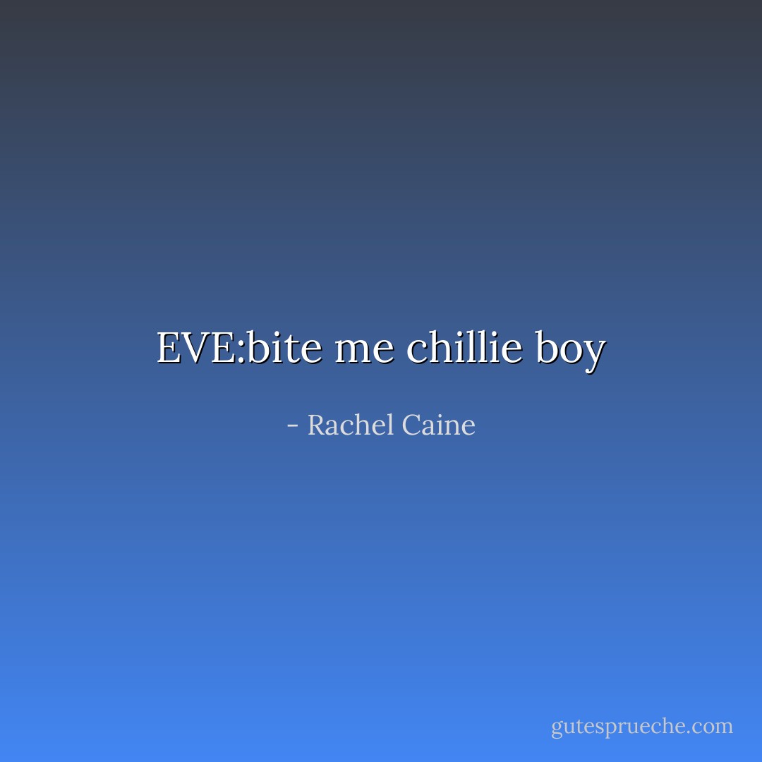 EVE:bite me chillie boy - Rachel Caine