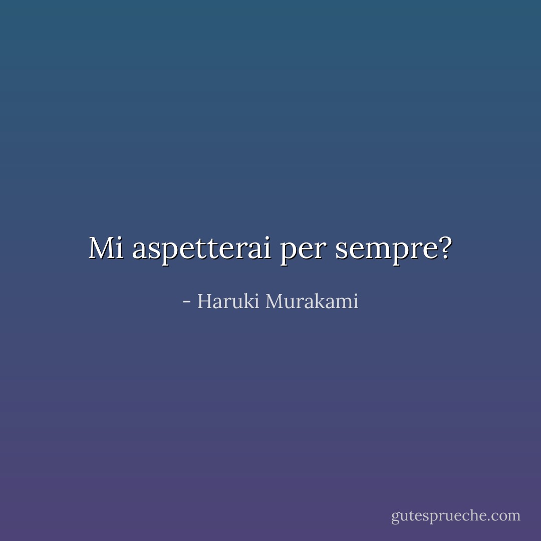 Mi aspetterai per sempre? - Haruki Murakami