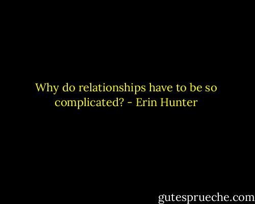 Why do relationships have to be so complicated? - Erin Hunter