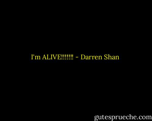 I'm ALIVE!!!!!!! - Darren Shan