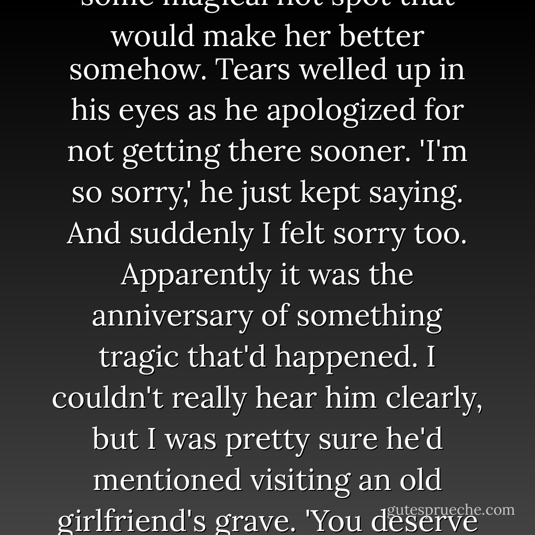 Dear Jack:<br />I have no idea who he was. But he saved me. From you.<br />I watched from the doorway as he smacked, punched, and threw you against the wall. You fought back hard- I'll give you that- but you were no match for him.<br />And when it was over- when you'd finally passed out- the boy made direct eye contact with me. He removed the rag from my mouth and asked me if I was okay.<br />'Yes. I mean, I think so,' I told him.<br />But it was her that he was really interested in: the girl who was lying unconscious on the floor. Her eyes were swollen, and there looked to be a trail of blood running from her nose.<br />The boy wiped her face with a rag. And then he kissed her, and held her, and ran his hand over her cheek, finally grabbing his cell to dial 911.<br />He was wearing gloves, which I thought was weird. Maybe he was concerned about his fingerprints, from breaking in. But once he hung up, he removed the gloves, took the girl's hand, and placed it on the front of his leg- as if it were some magical hot spot that would make her better somehow. Tears welled up in his eyes as he apologized for not getting there sooner.<br />'I'm so sorry,' he just kept saying.<br />And suddenly I felt sorry too.<br />Apparently it was the anniversary of something tragic that'd happened. I couldn't really hear him clearly, but I was pretty sure he'd mentioned visiting an old girlfriend's grave.<br />'You deserve someone better,' he told her. 'Someone who'll be open and honest; who won't be afraid to share everything with you.' He draped his sweatshirt over her, kissed her behind the ear, and then promised to love her forever.<br />A couple minutes later, another boy came in, all out of breath. 'Is she alright?' he asked.<br />The boy who saved me stood up, wiped his tearful eyes, and told the other guy to sit with her until she woke up. And then he went to find scissors for me. He cut me free and brought me out to the sofa. 'My name's Ben,' he said. 'And help is on the way.'<br />When the girl finally did wake up, Ben allowed the other guy to take credit for saving her life. I wanted to ask him why, but I haven't been able to speak.<br />That's what this letter is for. My therapist says that I need to tell my side of things in order to regain my voice. She suggested that addressing my thoughts directly to you might help provide some closure.<br />So far, it hasn't done the trick.<br />Never your Jill,<br />Rachael - Laurie Faria Stolarz