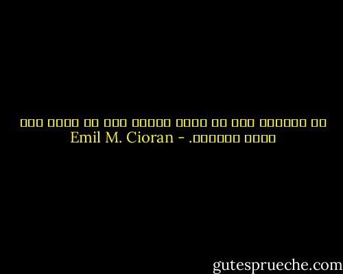 لا يستطيع أحد أن يحرس عزلته إذا لم يعرف كيف يكون بغيضًا. - Emil M. Cioran