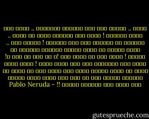 أحبك .. مثلما تحب بعض الأمور الغامضة ..<br />سرا، بين الظل والروح !<br />أحبك مثل النبتة التي لا تزهر ..<br />وتخبىء في داخلها ضوء تلك الزهور !<br />وبفضل حبك ..<br />يعيش معتما في جسدي العطر المكثف<br />الطالع من الأرض !<br />أحبك دون أن اعرف كيف !، أو متى أو أين ؟!<br />أحبك بلا مواربة، بلا عقد وبلا غرور !<br />هكذا احبك لأني لا اعرف طريقة أخرى<br />غير هذه، دون أن أكون أو تكوني،<br />قريبة حتى أن يدك على صدري يدي،<br />قريبة حتى أغفو حين تغمضين عينيك !! - Pablo Neruda
