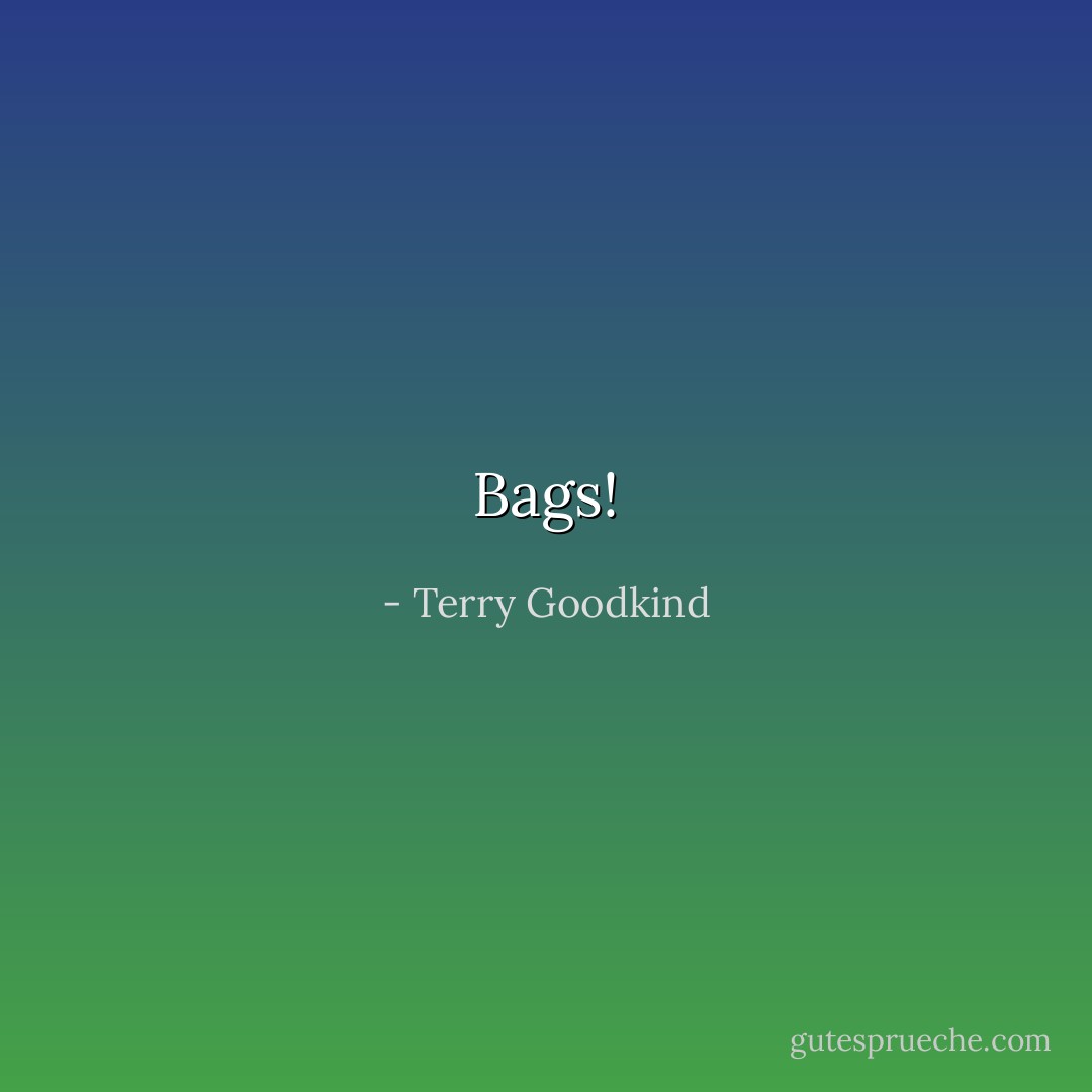 Bags! - Terry Goodkind