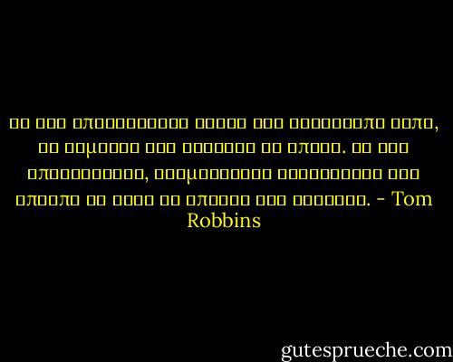 Αν δεν υπηρετούσες αυτόν τον κακότροπο τύπο, οι Ρωμαίοι σου καίγανε το σπίτι. Αν τον υπηρετούσες, ονομαζόσουν Χριστιανός και έπρεπε να καις τα σπίτια των αλλονών. - Tom Robbins