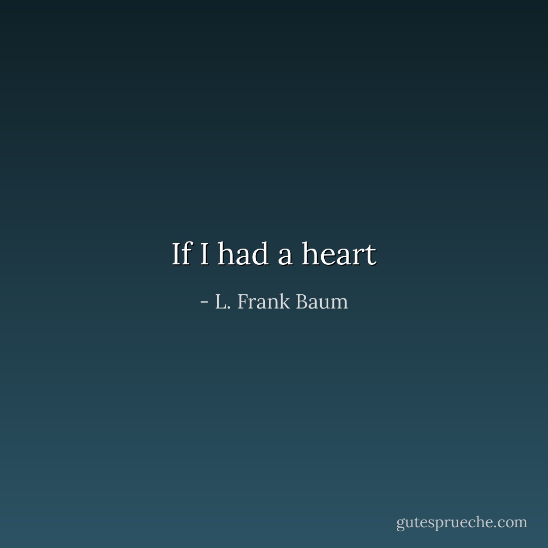 If I had a heart - L. Frank Baum