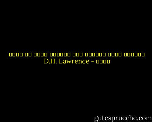أجبرها شريط حياتها على الشعور أنها قد دفنت حيّة - D.H. Lawrence