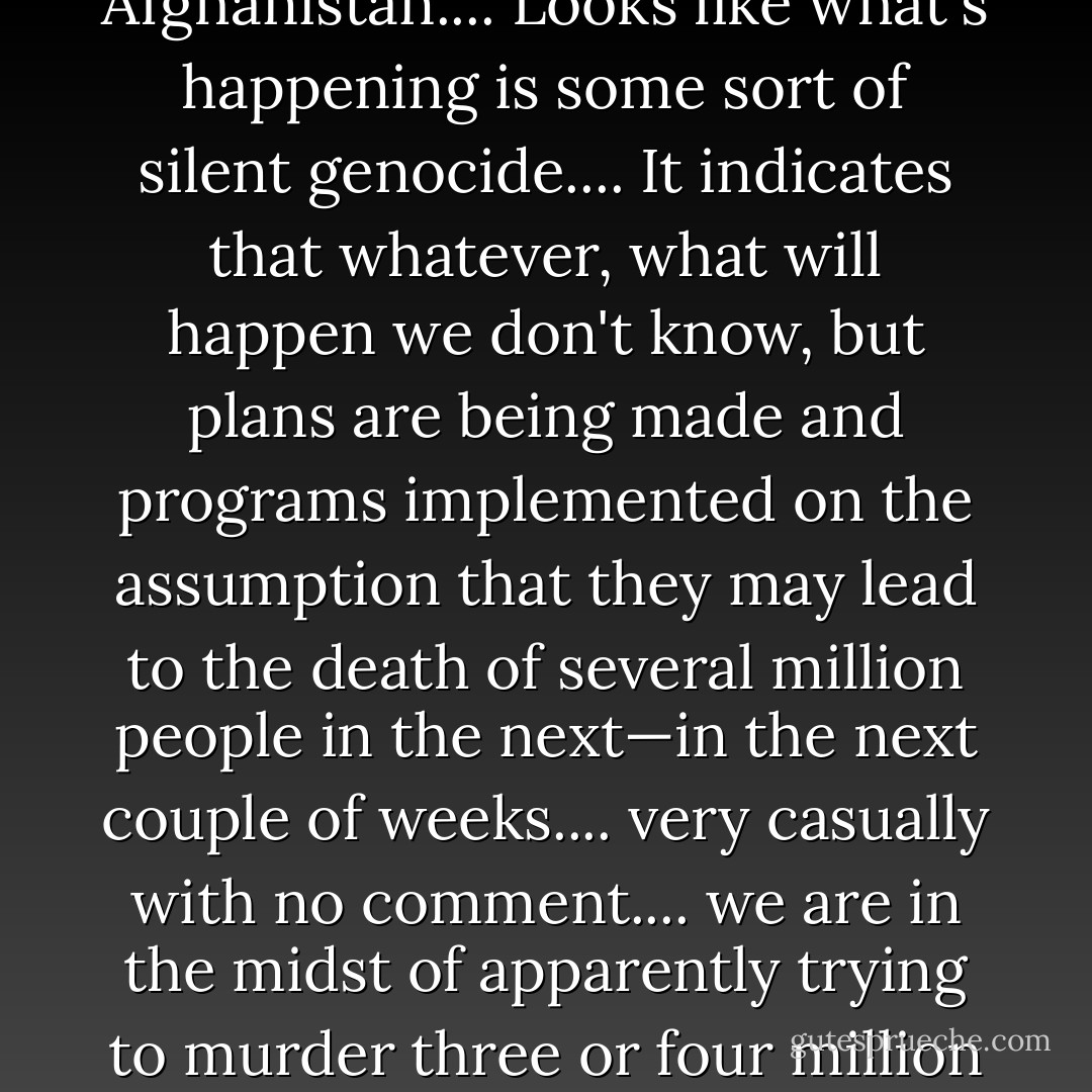 Some readers may have noticed an icy little missive from Noam Chomsky ["Letters," December 3], repudiating the very idea that he and I had disagreed on the "roots" of September 11. I rush to agree. Here is what he told his audience at MIT on October 11:<br /><br /><blockquote>I'll talk about the situation in Afghanistan.... Looks like what's happening is some sort of silent genocide.... It indicates that whatever, what will happen we don't know, but plans are being made and programs implemented on the assumption that they may lead to the death of several million people in the next—in the next couple of weeks.... very casually with no comment.... we are in the midst of apparently trying to murder three or four million people.</blockquote><br />Clever of him to have spotted that (his favorite put-down is the preface 'Turning to the facts...') and brave of him to have taken such a lonely position. As he rightly insists, our disagreements are not really political. - Christopher Hitchens