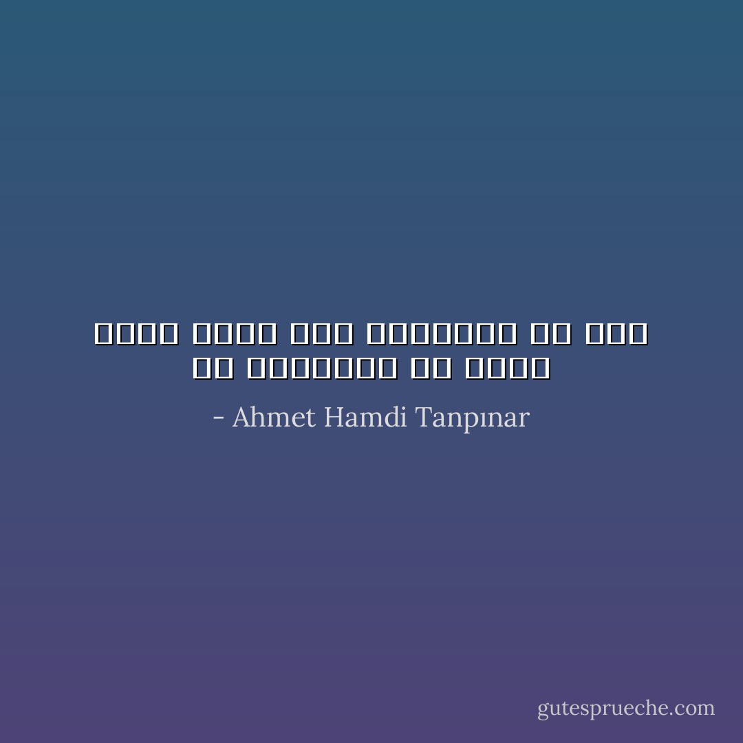 لأن التفكير في ثلاثة أمور يعني عدم التفكير في شيء - Ahmet Hamdi Tanpınar