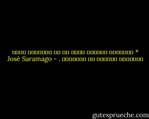 * بمواجهة المحنة تعرف من هم أصدقاءك سواء بالدليل الظاهر أو بالتنبؤ . - José Saramago