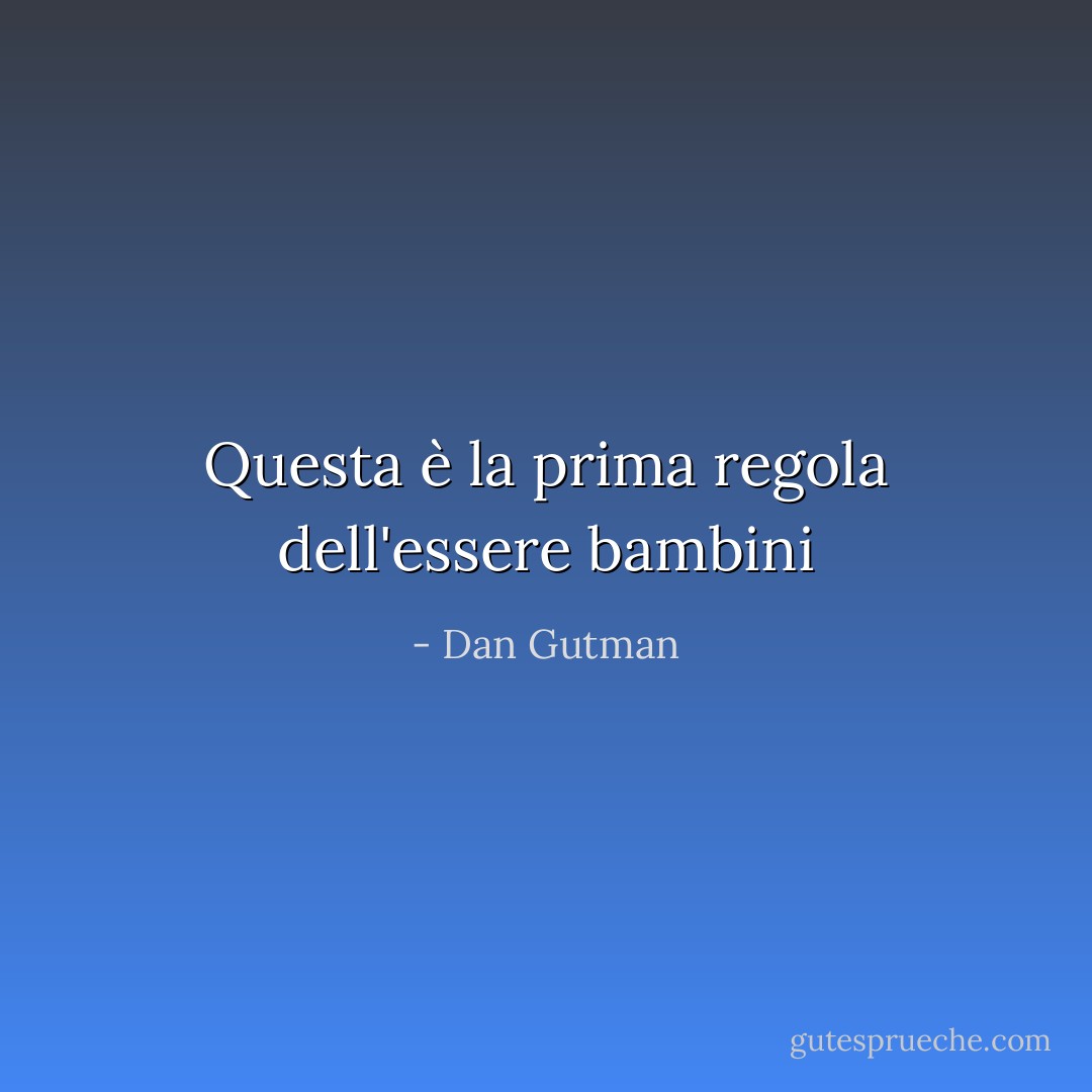 Questa è la prima regola dell'essere bambini - Dan Gutman