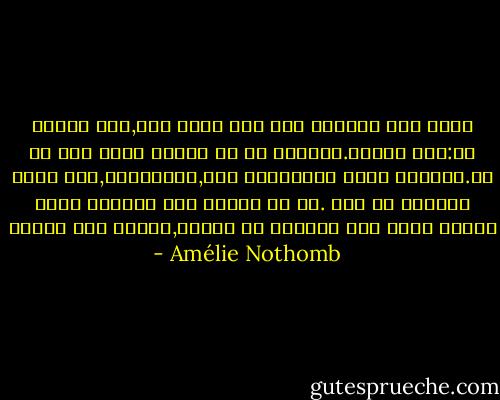 فيما بعد اهتديت إلي أصل كلمة مرض,فهي مشتقة من:عسر القول.المريض هو من يتعذر عليه قول شئ ما.فيتكفل جسده بالعبارة عنه,بالإنابة,علي صورة اعتلال أو مرض .كم هي مذهلة هذه الفكرة التي تفترض أننا إذا أفلحنا في القول,امتنع عنا المرض - Amélie Nothomb