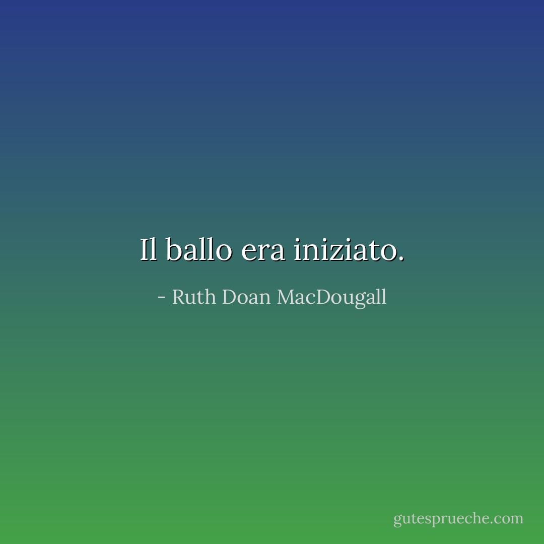 Il ballo era iniziato. - Ruth Doan MacDougall