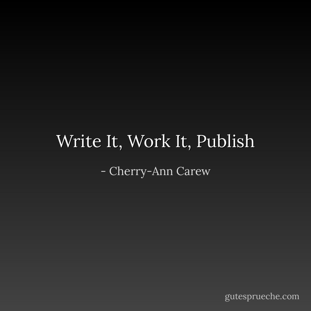 Write It, Work It, Publish - Cherry-Ann Carew