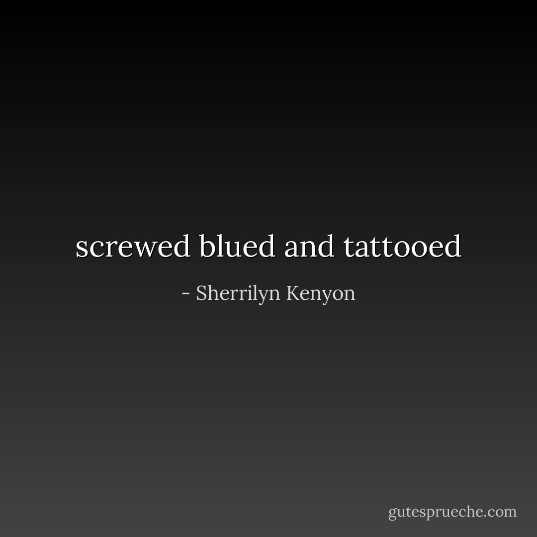 screwed blued and tattooed - Sherrilyn Kenyon