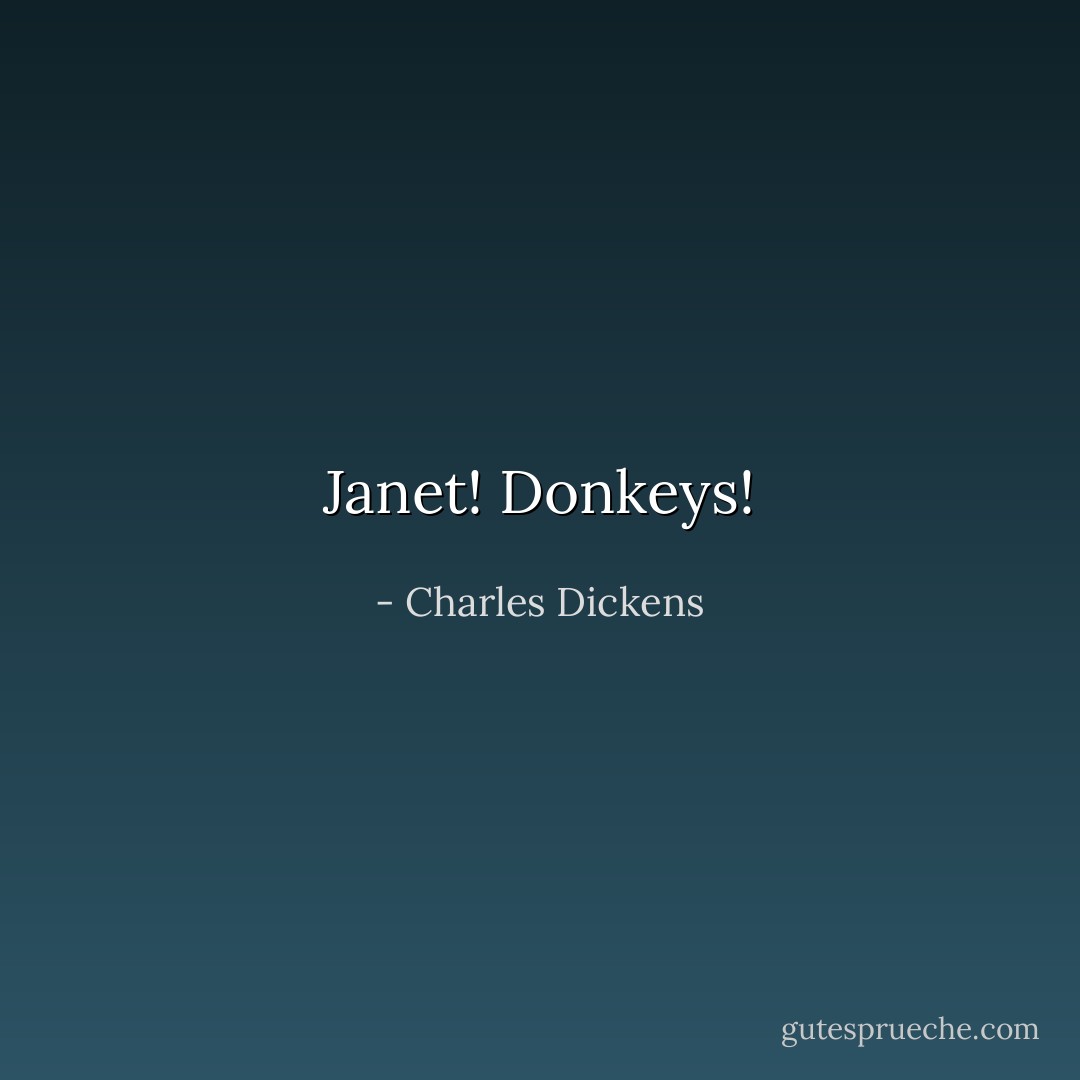Janet! Donkeys! - Charles Dickens