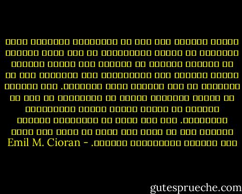 الذين ينتمون إلى حزب من الأحزاب، يعتقدون أنهم يتميزون عن أولئك المنخرطين في حزب<br />آخر، والحال أن جميعهم يلتقون في العمق، وفي طبيعة واحدة، بمجرد لجوئهم إلى الأختيار، ولا يختلفون إلا في الظاهر، أي حسب القناع الذي اختاروه. ومن الجنون أن نتخيل الحقيقة كامنة في الإختيار ما دام كل اختيار أو تحديد موقف، يعادل الإستهانة بالحقيقة. ومن سوء حظنا أن الإختيار واتخاذ الموقف قدر لا مناص لنا منه، كل واحد منا مكره على اختيار اللاحقيقة والخطأ. - Emil M. Cioran