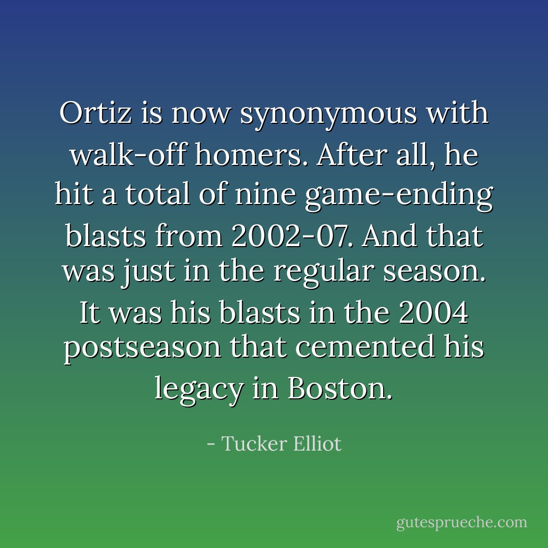 Ortiz is now synonymous with walk-off homers. After all, he hit a total of nine game-ending blasts from 2002-07. And that was just in the regular season. It was his blasts in the 2004 postseason that cemented his legacy in Boston. - Tucker Elliot