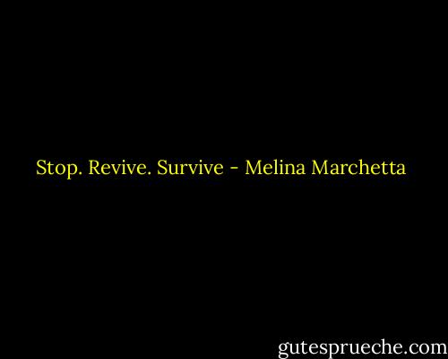 Stop. Revive. Survive - Melina Marchetta