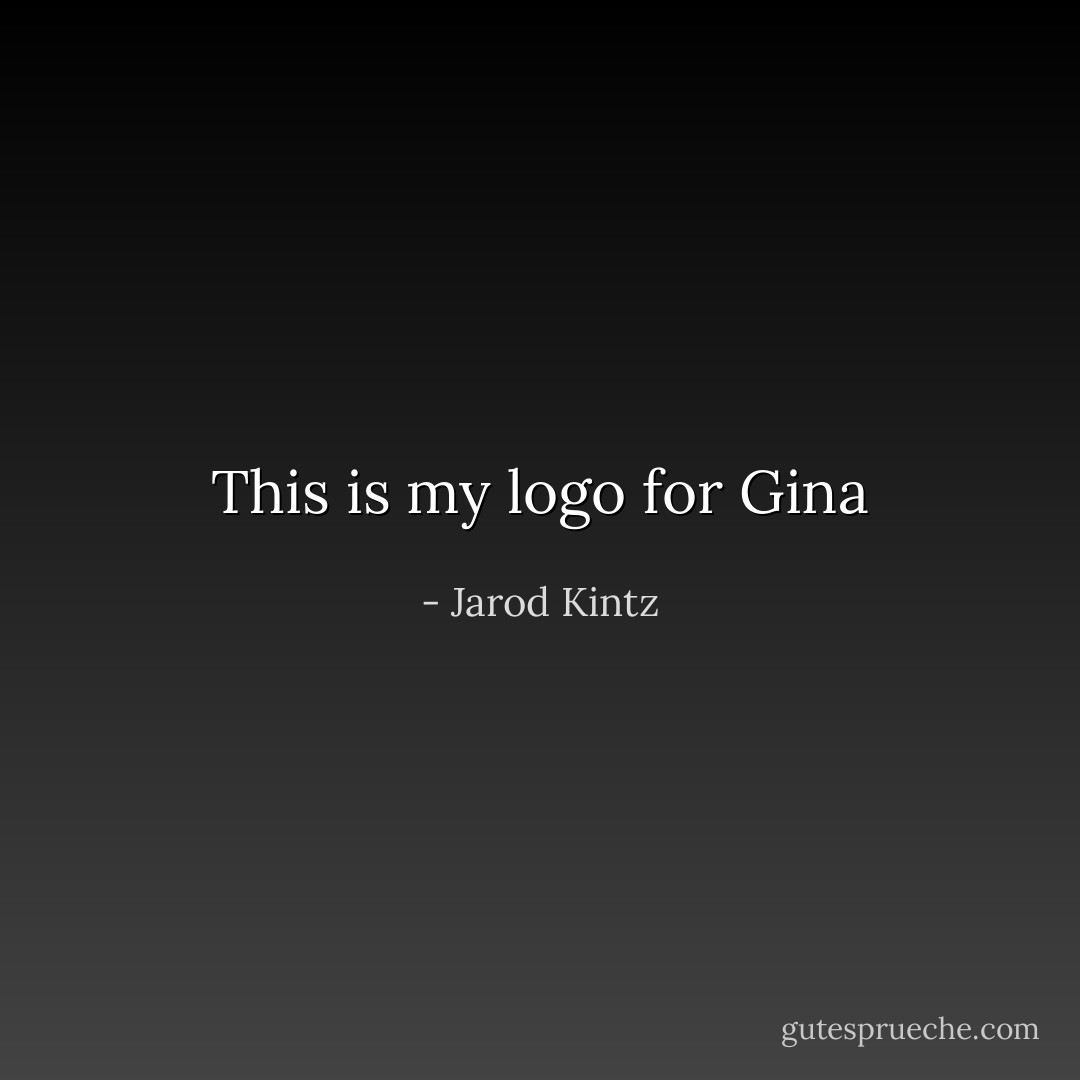 This is my logo for Gina - Jarod Kintz