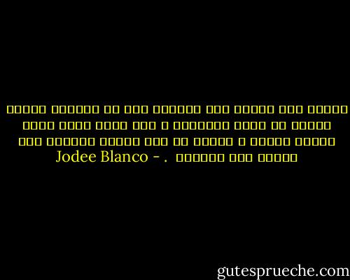 عندما كان زملاء صفي يسخرون مني أو يهمسون كلمات بغيضة في قاعة الدراسة ، كنت أعزل نفسي عنهم وأنظم قصيدة ، وأغوص في صوت القلم الهادئ وهو يتحرك فوق الصفحة <br />. - Jodee Blanco