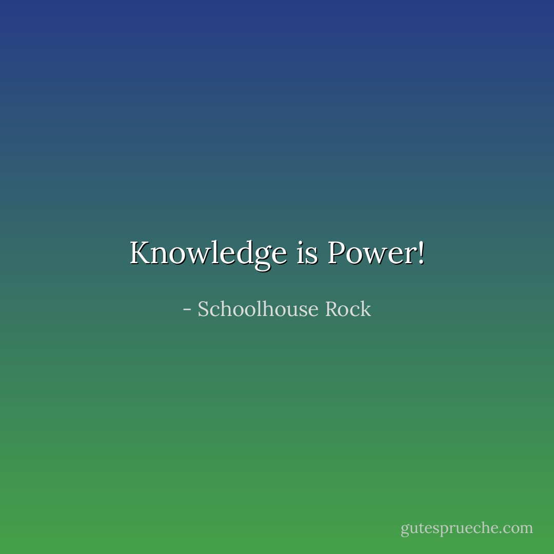 Knowledge is Power! - Schoolhouse Rock