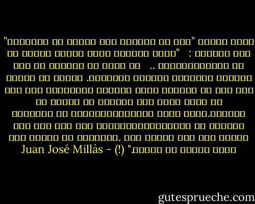 يقول زوجها "أرى أن الفساد صار جزءًا من الأنظمة" شرح قائلاً :<br /><br /> "الذي تسمينه فساد يُشكل جزءًا من كل الأنظمة،كلها ..<br /><br /> بل أكثر من ذلك،لو لم يكن الفساد موجودًا ماعملت الأنظمة. المهم هو معرفة بأي جزء من النظام يوجد الفساد ،والتحكم فيه لكي لا ينمو أكثر مما تستطيع كل مؤسسة أن تتحمله.ولكن بصفة عامة،وانطلاقًا من مستويات معروفة من المسئولية،الفساد ليس فقط أمر غير سئ،بل إنه أمر مرغوب فيه .التفكير في العكس على أحسن تقدير هو سذاجة." (!) - Juan José Millás