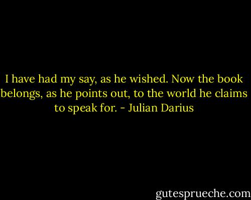 I have had my say, as he wished. Now the book belongs, as he points out, to the world he claims to speak for. - Julian Darius
