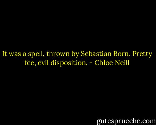 It was a spell, thrown by Sebastian Born. Pretty fce, evil disposition. - Chloe Neill