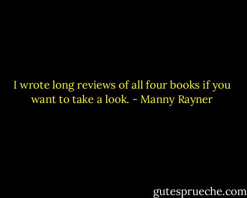 I wrote long reviews of all four books if you want to take a look. - Manny Rayner