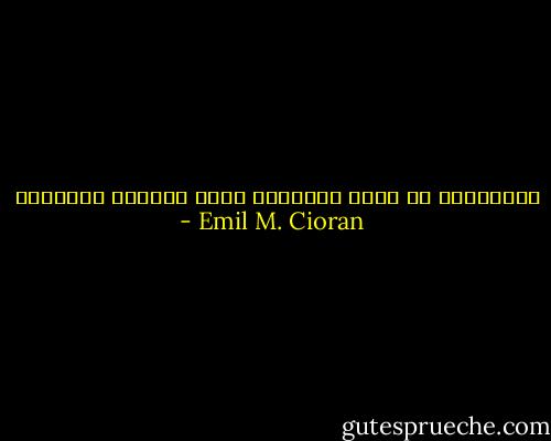 الموسيقى هي ملجأ الأرواح التي جرحتها السعادة - Emil M. Cioran