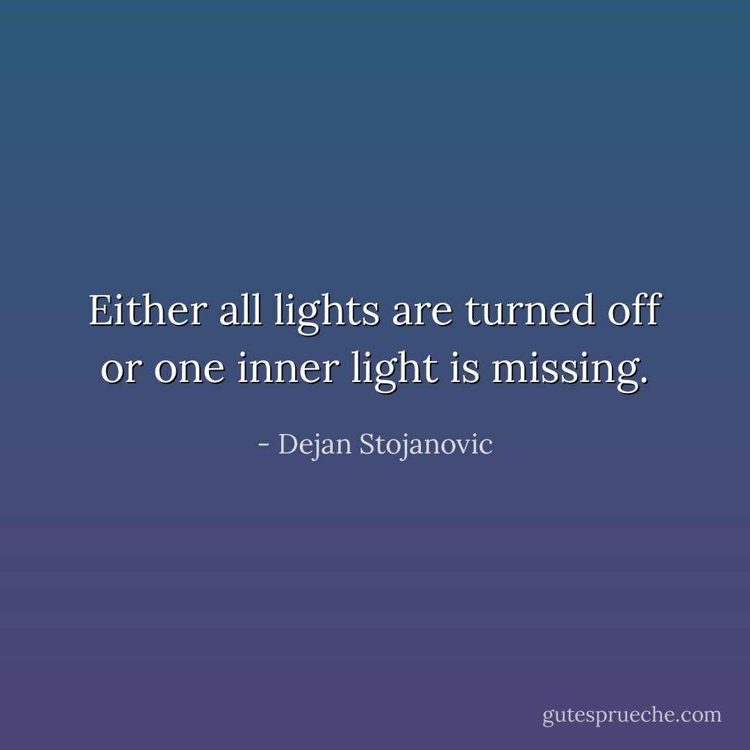 Either all lights are turned off or one inner light is missing. - Dejan Stojanovic