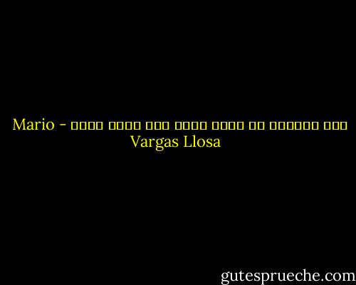 هذه الليلة لن أفعل شيئا سوى سماع الحب - Mario Vargas Llosa