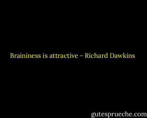Braininess is attractive - Richard Dawkins