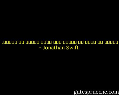 لدينا ما يكفى من الدين لكى نكره جارنا لا لنحبه. - Jonathan Swift