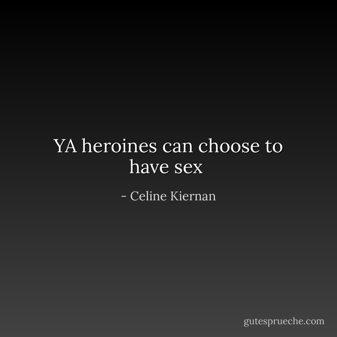‎YA heroines can choose to have sex  - Celine Kiernan
