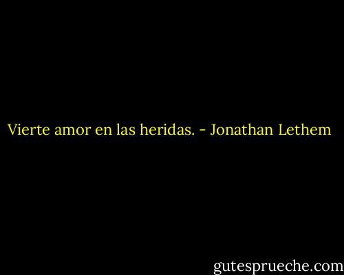 Vierte amor en las heridas. - Jonathan Lethem