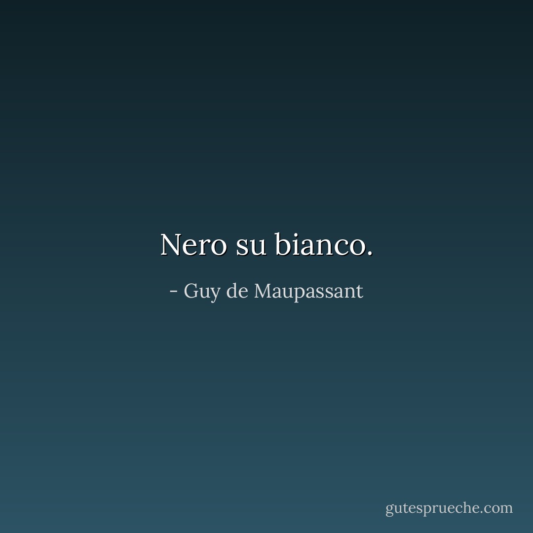 Nero su bianco. - Guy de Maupassant