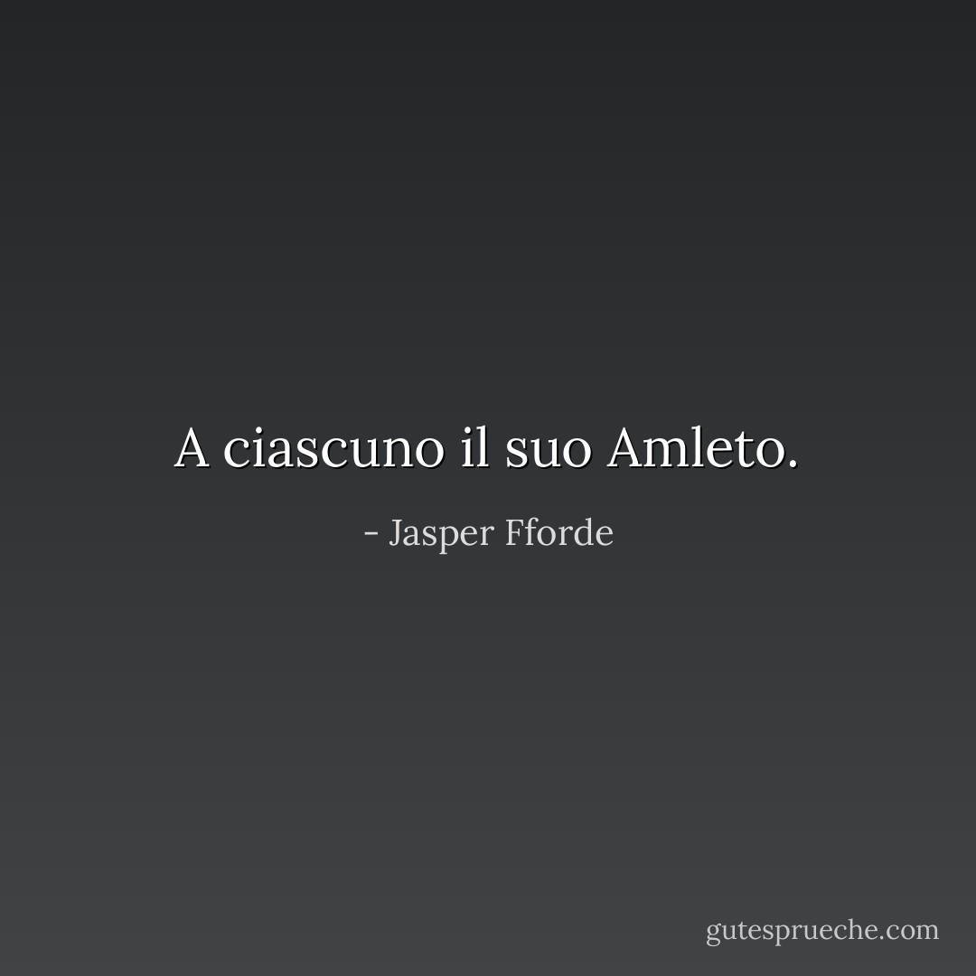 A ciascuno il suo Amleto. - Jasper Fforde
