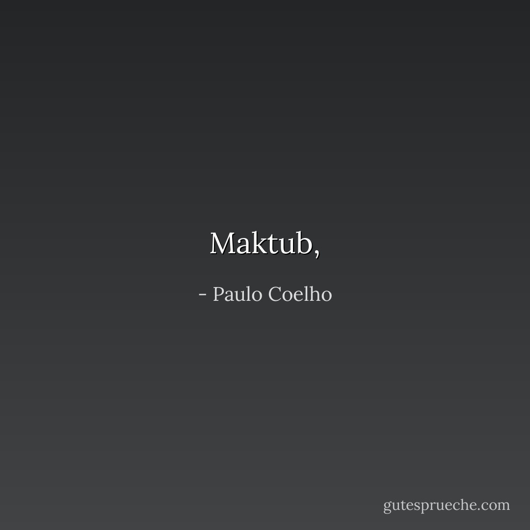 Maktub, - Paulo Coelho