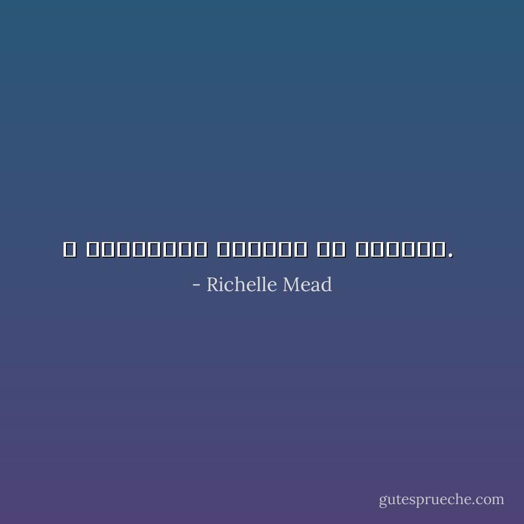 Ο Κρίστιαν αρχισε να γελαει.<br /> - Richelle Mead