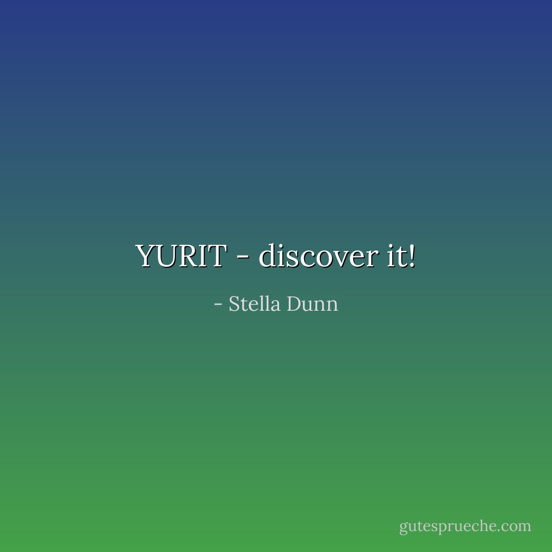 YURIT - discover it! - Stella Dunn