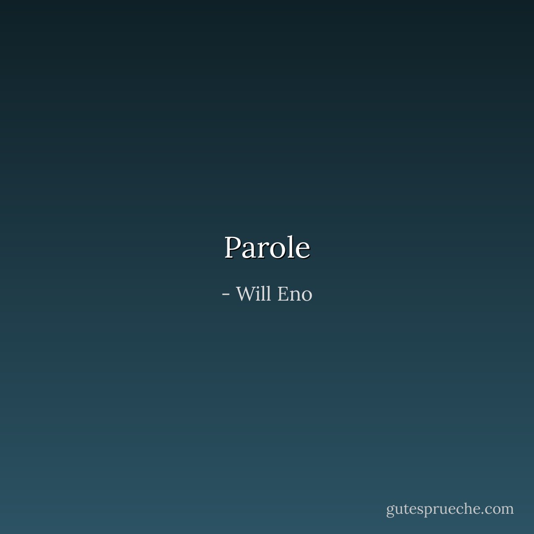 Parole - Will Eno