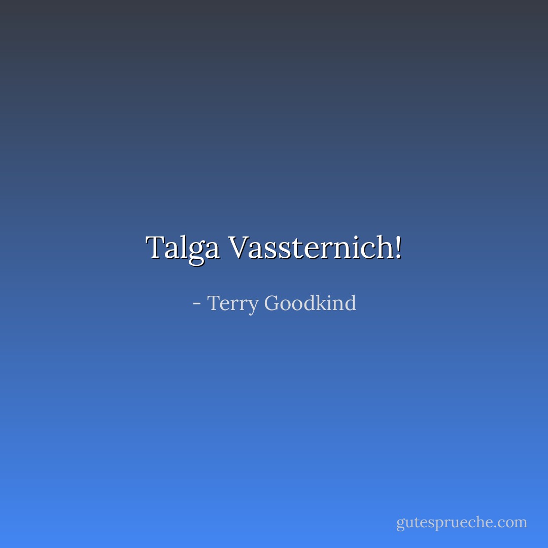 Talga Vassternich! - Terry Goodkind