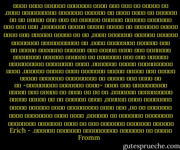 ان مشكلة ما اذا كان نظام اقتصادي وسياسي يطور قضية الحرية لا يمكن حلها في الاطار السياسي والاقتصادي وحده. المعيار الوحيد لتحقيق الحرية هو اذا كان الفرد ام لا يشارك بفعالية في تحديد حياته وحياة المجتمع, ولا يتم هذا بالفعل الصوري للتصويت فحسب, بل في نشاطه اليومي وفي عمله وفي علاقته بالآخرين ايضا. ان الديمقراطية السياسية الحديثة اذا قصرت نفسها على المجال السياسي المحض لا تستطيع بما فيه الكفاية او نواجهه بنتائج اللاجدوى الاقتصادية للفرد المتوسط. ولكن المفاهيم الاقتصادية المحض مثل تشريك وسائل الانتاج ليست كافية بالمثل. انني لا افكر هنا كثيرا في الاستخدام المخادع لكلمة الاشتراكية كما طبقت -بسبب المسائل التكتيكية- في الاشتراكية الوطنية. ان ما في ذهني هو روسيا حيث اصبحت اشتراكية كلمة مخادعة, لانه بالرغم من ان تشريك وسائل الانتاج قد تم, فان هناك بيرقراطية قوية بالفعل تستغل الجماهير الواسعة من السكان, وهذا يمنع بالضرورة تطور الحرية والنزعة الفردية حتى لو كانت السيطرة الحكومية فعالة في المصلحة الاقتصادية لغالبية السكان. - Erich Fromm