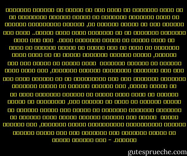 لو أتيح للإنسان أن يطلع علي ما تخبئه له الأيام لاستخسر أن يبدد الأوقات الخالية من مشاكل الحياة الحقيقية في الشقاء بما لا يستحق الشقاء به, ولأحسن الاستمتاع بأوقات السعادة الصافية من كل الأكدار وغبط نفسه عليها.. ورجا ربه أن يطيل أمدها في رحلته ويحفظها عليه.<br /><br />لكن متي أتيح للإنسان أن يعرف ما سوف تحمله له أمواج الحياة في قادم الأيام, ليسعد بحياته الحالية ويدرك كم هو سعيد الحظ لخلوها من الآلام الجادة؟<br /><br />إننا للأسف لا نتنبه إلى ذلك إلا حين تداهمنا اختبارات الحياة القاسية, ولا ندرك قيمة السعادة المتاحة لنا إلا بالمقارنة مع ما نواجهه فيما بعد من أحزان وشقاء, ولو ألهمنا الحكمة في الوقت المناسب لأبينا أن نبدد لحظة واحدة من الأيام الخالية فيما لا يستحق العناء من اجله أو الشكوي منه, ولادخرنا كل قوانا النفسية والصحية لمواجهة ما تخبئه لنا أمواج الحياة من أنواء<br /><br />تماما كما يستثمر الملاح أوقات هدوء الرياح في الراحة والاسترخاء والاستمتاع بجمال الطبيعة, لكي يستنفر كل طاقته للسيطرة علي السفينة حين تهب عليها أعاصير الشتاء. - عبد الوهاب مطاوع
