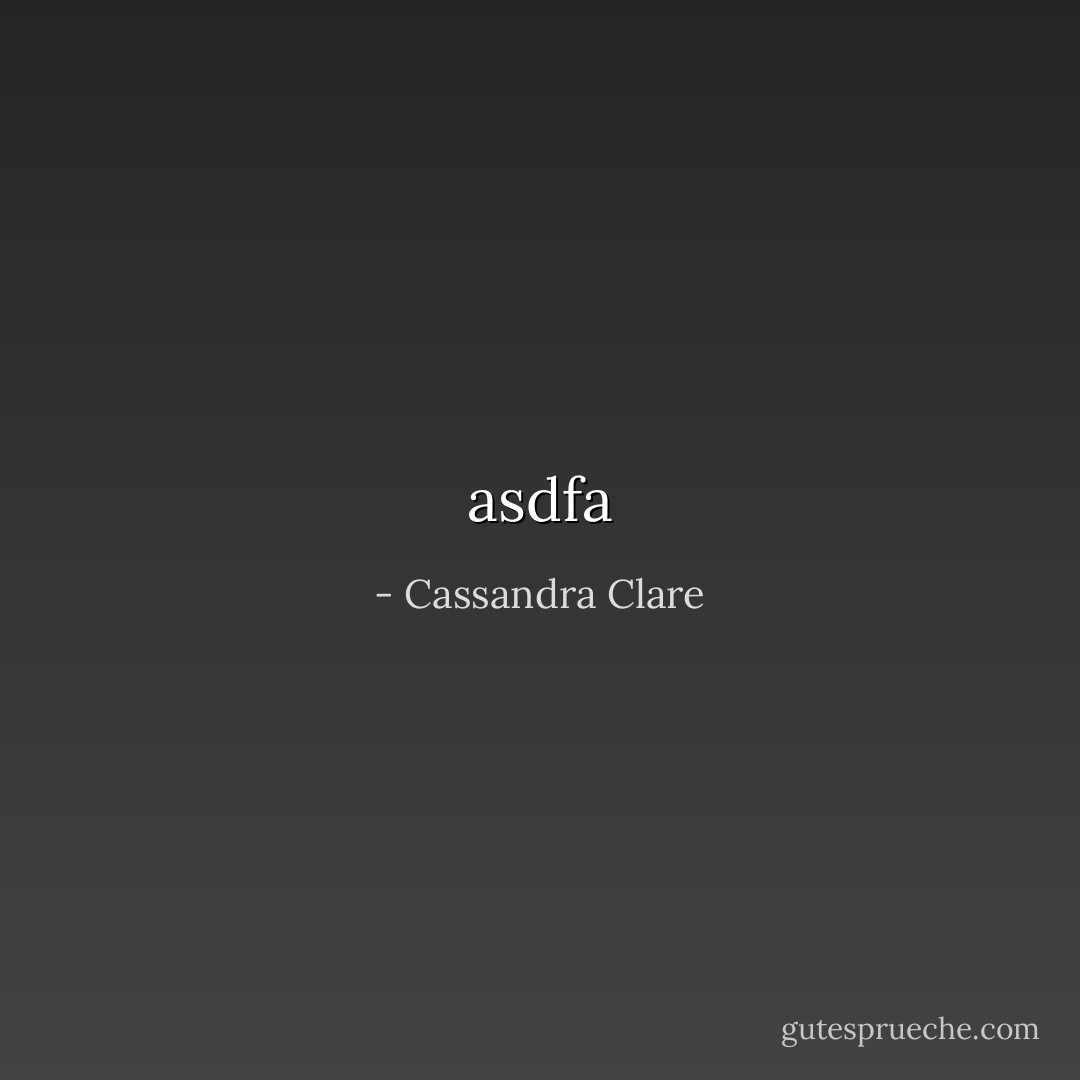 asdfa - Cassandra Clare