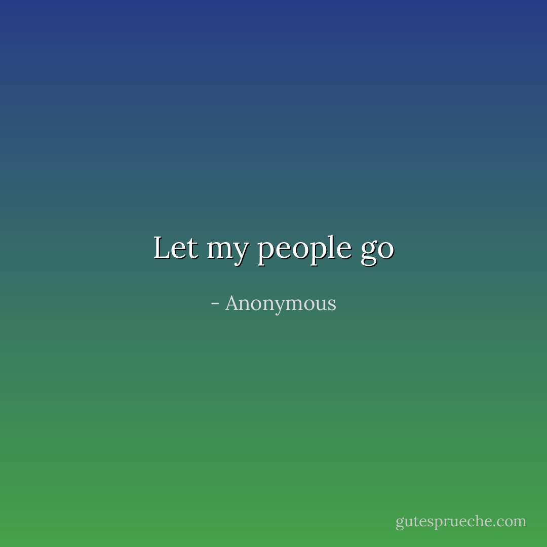 Let my people go - Anonymous