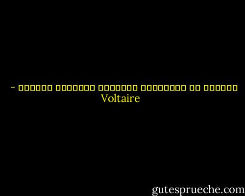 الزواج هو المغامرة الوحيدة المتاحة للجبان - Voltaire